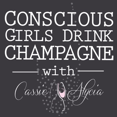 Conscious Girls Drink Champagne