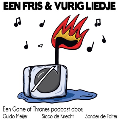 Een Fris en Vurig Liedje: Een Game of Thrones podcast