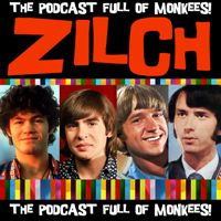 Zilch A Monkees Podcast! podcast