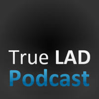 True LAD Podcast podcast