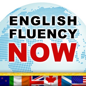 English Fluency Now Podcast:English Fluency Now