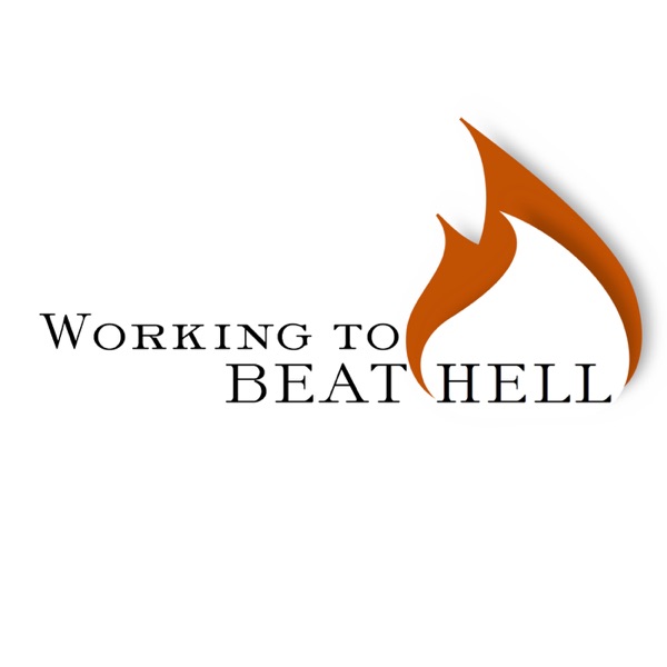 Working to Beat Hell