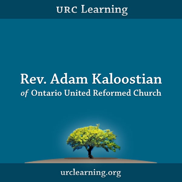 URC Learning: Rev. Adam Kaloostian