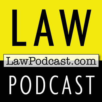 Law Podcast: Laws, Litigation & Legal History from LawPodcast.com