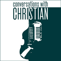 Conversations with Christian podcast