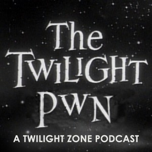 Twilight Pwn: A Twilight Zone Podcast