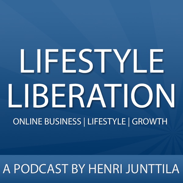 Lifestyle Liberation Podcast: Internet Business | Lifestyle | Following Your Passion