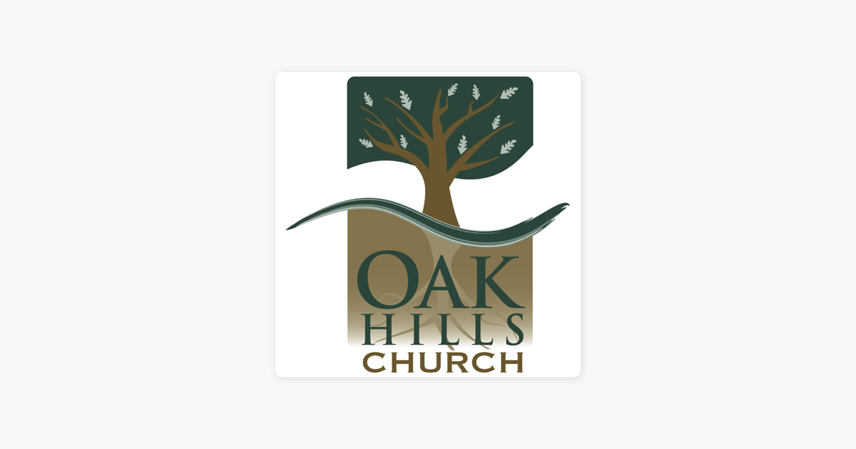 ‎Sermons Oak Hills Church on Apple Podcasts