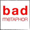 Bad Metaphor