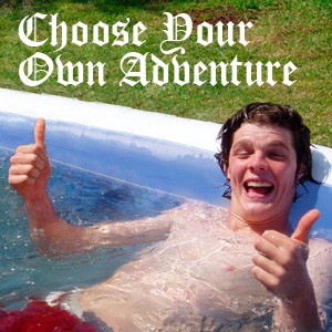 Choose Your Own Adventure