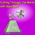 Cutting Through the Matrix with Alan Watt Podcast (.xml Format):Alan Watt   ( cuttingthroughthematrix.com  &  alanwattsentientsentinel.eu )