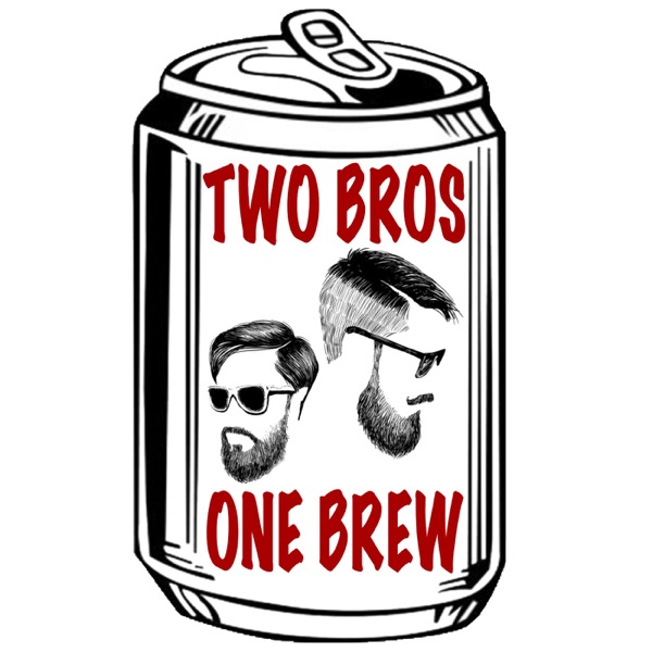 2 Bros 1 Brew Podcast