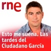 Esto me suena. Las tardes del Ciudadano García