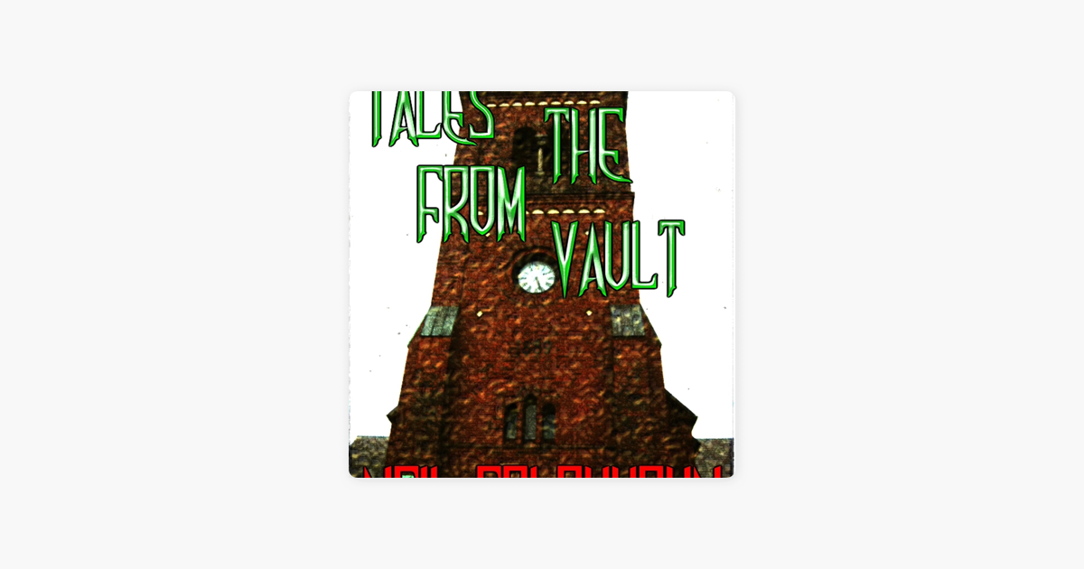 Tales the Vault, Volume One on Apple Podcasts