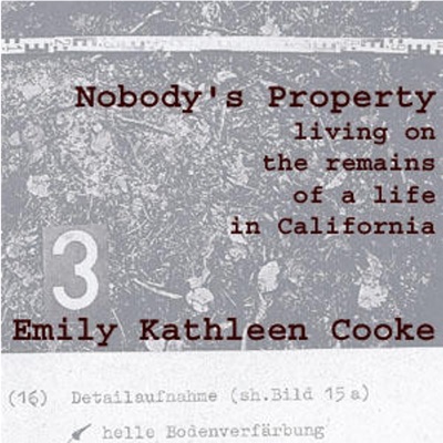 Nobody's Property: Living on the Remains of a Life in Calfornia:Emily Kathleen Cooke on Podiobooks.com