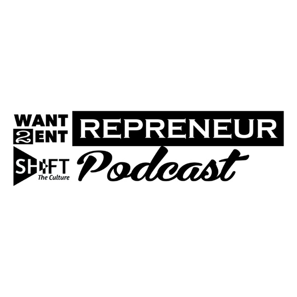 Wantrepreneur 2 Entrepreneur & Shift The Culture Podcast