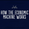 How the Economic Machine Works