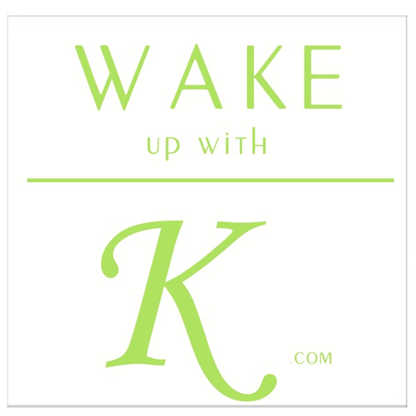 Wake Up With K