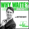 Why Waite? INNOVATE!