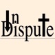 In Dispute Podcast