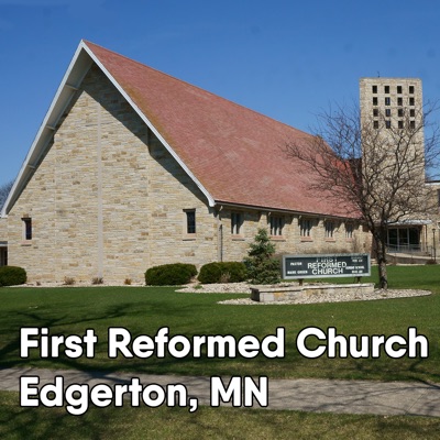 Edgerton First Reformed: An Evangelical Presbyterian Church