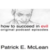 How To Succeed in Evil: The Original Podcast Episodes artwork