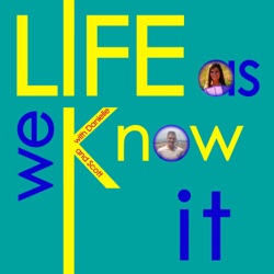 Life As We Know It Podcast