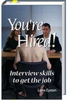You're Hired! Interview Skills to Get the Job - Lorne Epstein