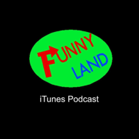 FunnyLandTV's Podcast podcast