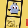 The Brave Little Podcast