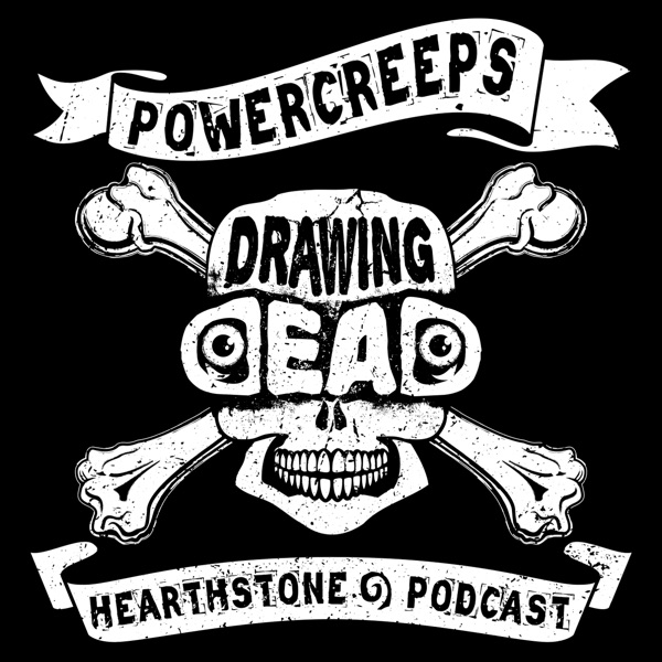 Drawing Dead Hearthstone Cast – PowerCreeps