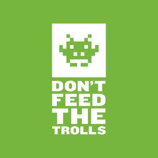 Don't Feed The Trolls