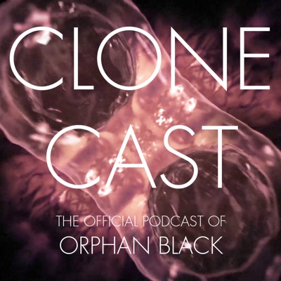 CLONECAST - The Official Orphan Black Podcast CLONECAST - The Official Orphan Black Podcast