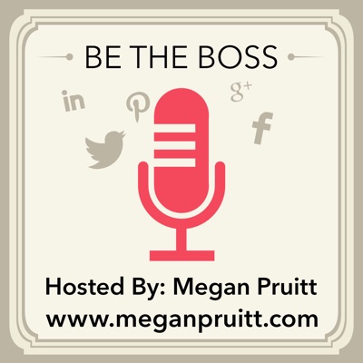 BE THE BOSS- SOCIAL MEDIA PODCAST