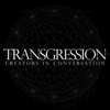 TRANSGRESSION - Creators in Conversation