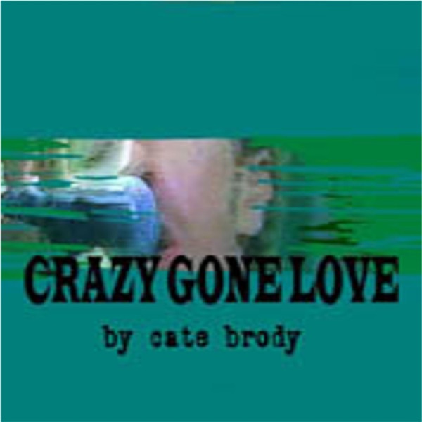 Crazy Gone Love