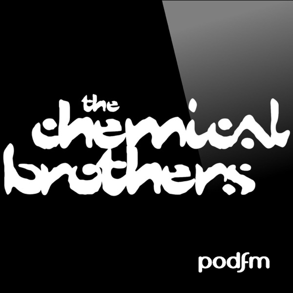 The Chemical Brothers Podcast