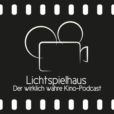 Lichtspielhaus - Der wirklich wahre Kino Podcast