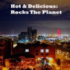 Hot & Delicious: Rocks The Planet artwork