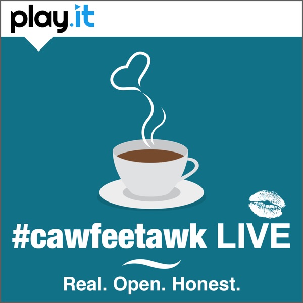 #cawfeetawk LIVE