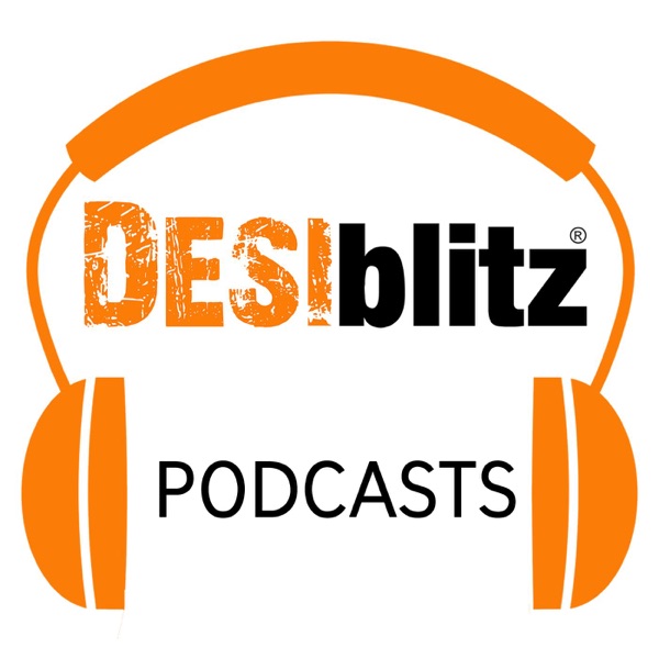 DESIblitz Podcasts