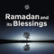 Ramadan and Its Blessings