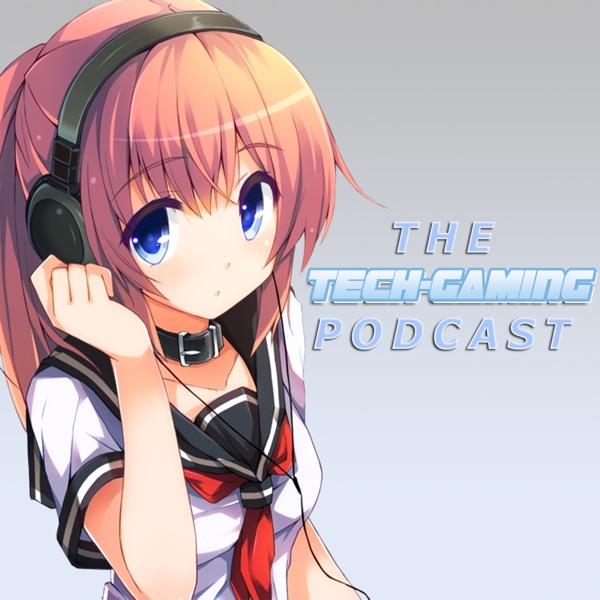 The Tech-Gaming Podcast