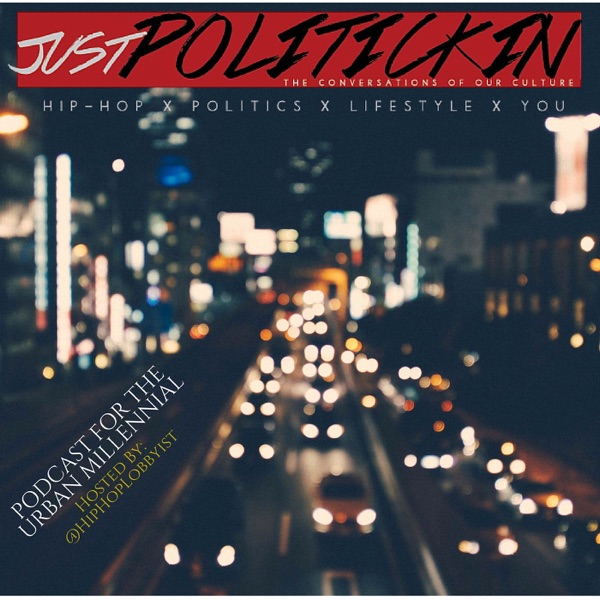 The Just Politickin Podcast