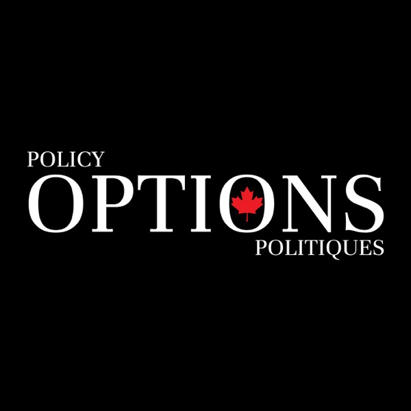 Policy Options Podcast