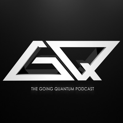 The Going Quantum Podcast:Going Quantum