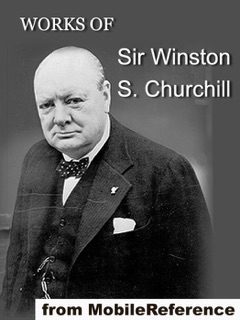 Works of Sir Winston S. Churchill by Winston Churchill