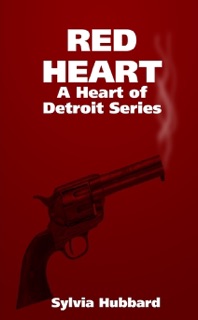 Red Heart: A Heart of Detroit Series by Sylvia Hubbard