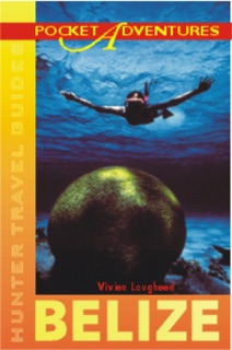 Belize Pocket Adventures by Vivien Lougheed