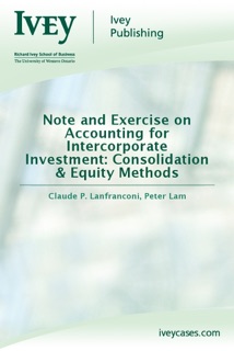 Note and Exercise on Accounting for Intercorporate Investment: Consolidation & Equity Methods by Claude P. Lanfranconi